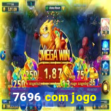 7696 com jogo